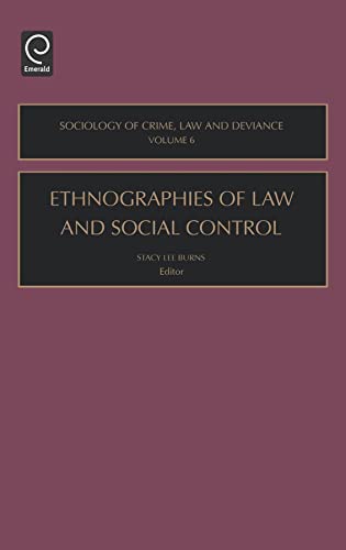 Ethnographies of Law and Social Control (Sociology of Crime, Law and Deviance, 6) (9780762311286) by Burns, Stacy Lee