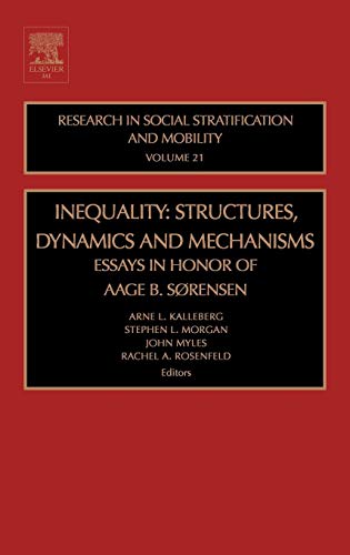 Beispielbild fr Inequality: Structures, Dynamics and Mechanisms: Essays in Honor of Aage B. Sorensen (Volume 21) (Research in Social Stratification and Mobility, Volume 21) zum Verkauf von BooksRun