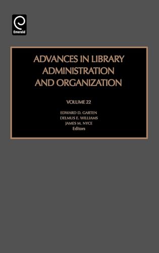 Stock image for Advances in Library Administration and Organization (Advances in Library Administration and Organization, 22) for sale by HPB-Red