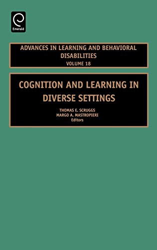 Stock image for Advances in Learning and Behavioral Disabilities: Cognition and Learning in Diverse Settings (Volume 18) for sale by Anybook.com