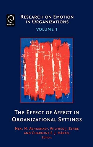 Imagen de archivo de The Effect of Affect in Organizational Settings, Volume 1 (Research on Emotion in Organizations) a la venta por SecondSale