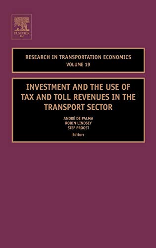 Imagen de archivo de Investment and the Use of Tax and Toll Revenues in the Transport Sector (Research in Transportation Economics): Volume 19 a la venta por Untje.com