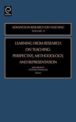 Learning from Research on Teaching: Perspective, Methodology, and Representation (Advances in Research on Teaching, 11) (9780762312542) by Brophy, Jere; Pinnegar, Stefinee