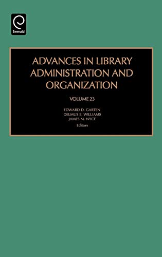 Stock image for Advances in Library Administration and Organization, Volume 23 for sale by Zubal-Books, Since 1961