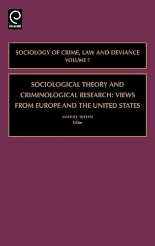 9780762313228: Sociological Theory and Criminological Research: Views from Europe and the United States: 7 (Sociology of Crime, Law and Deviance)