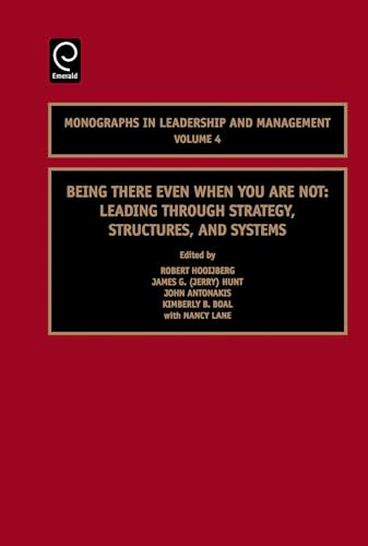 9780762313327: Being There Even When You Are Not: Leading Through Strategy, Strctures, and Systems: 4