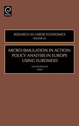 9780762313471: Micro-Simulation in Action: Policy Analysis in Europe Using Euromod: 25 (Research in Labor Economics)