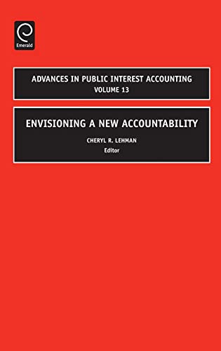 Stock image for Envisioning a New Accountability 13 Advances in Public Interest Accounting Advances in Public Interest Accounting 13 for sale by PBShop.store US