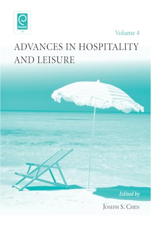 Advances in Hospitality and Leisure (Advances in Hospitality and Leisure, 4) (9780762314898) by Joseph Chen