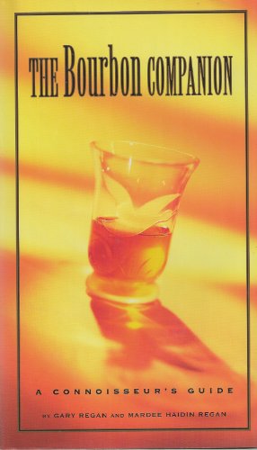 9780762400133: The Bourbon Companion: The Connoisseur's Guide