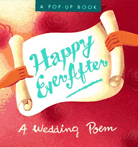 9780762400232: Happy Ever After: A Wedding Poem : A Pop-Up Book