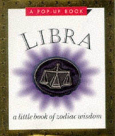 Libra: The Scales : September 23-October 22: A Pop-Up Book (9780762400263) by [???]