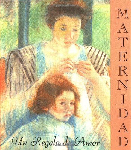 Imagen de archivo de Maternidad: Un Regalo De Amor (Miniature Editions) a la venta por Modetz Errands-n-More, L.L.C.