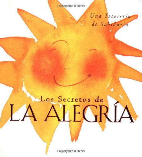 Stock image for Los Secretos De La Alegria: Una Tesoreria De Sabiduria (Miniature Editions) for sale by Wonder Book