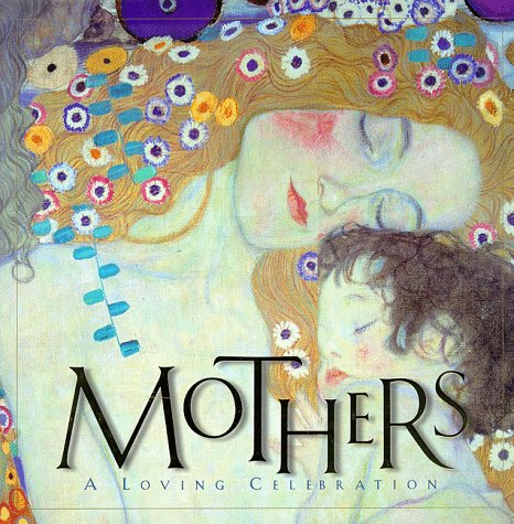 Imagen de archivo de Mothers: A Loving Celebration a la venta por BooksRun