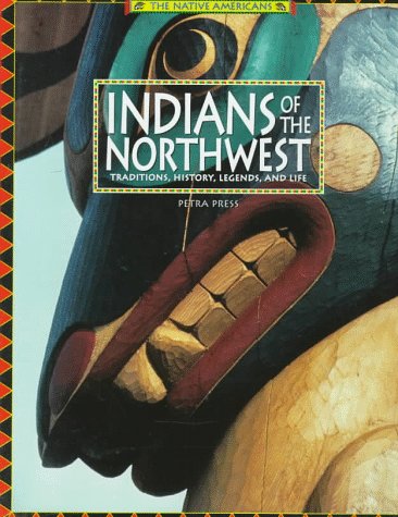 9780762400720: Indians of the Northwest: Traditions, History, Legends, and Life (The Native Americans)