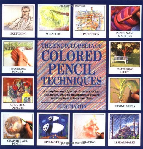9780762401178: The Encyclopedia of Colored Pencil Techniques: A Comprehensive Step-By-Step Directory of Key Techniques, with an Inspirational Galley Showing How