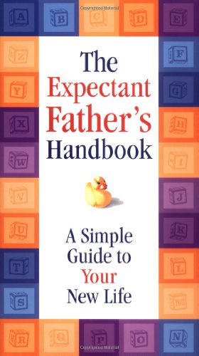 Imagen de archivo de The Expectant Father's Handbook : A Simple Guide to Your New Life a la venta por Better World Books