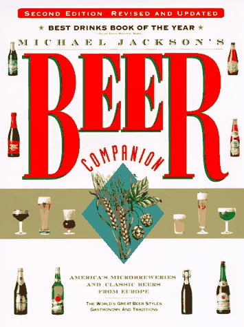 Imagen de archivo de Michael Jackson's Beer Companion: The World's Great Beer Styles, Gastronomy, and Traditions a la venta por Books of the Smoky Mountains