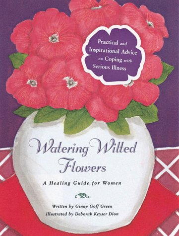 Stock image for Watering Wilted Flowers: A Healing Guide for Women for sale by SecondSale