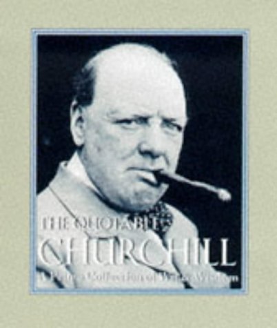 Stock image for Quotable Churchill: A Private Collection Of Wit And Wisdom: A Prime Collection of Wit and Wisdom (Miniature Editions) for sale by WorldofBooks