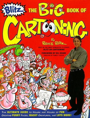 Beispielbild fr Blitz the Big Book of Cartooning: The Ultimate Guide to Hours and Hours of Fun Creating Funny Faces, Wacky Creatures, and Lots More! zum Verkauf von ZBK Books