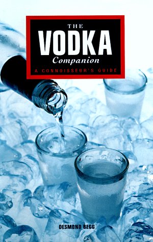 Imagen de archivo de The Vodka Companion: A Connoisseur's Guide a la venta por Wonder Book