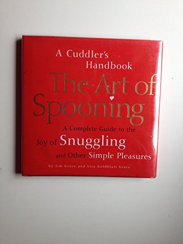 Stock image for Art Of Spooning: A Cuddler's Handbook for sale by SecondSale