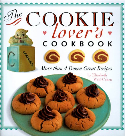 Beispielbild fr The Cookie Lover's Cookbook zum Verkauf von Wonder Book