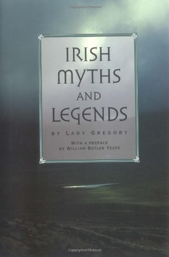 Irish Myths and Legends - Lady Gregory