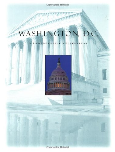 Stock image for Washington, D.C: A Photographic Celebration for sale by AwesomeBooks