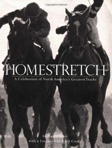 Stock image for HOMESTRETCH a Celebration of North America's Greatest Tracks for sale by Gian Luigi Fine Books