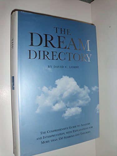 Stock image for The Dream Directory: The Comprehensive Guide to Analysis and Interpretation, With Explanations for More Than 350 Symbols and Theories for sale by Wonder Book
