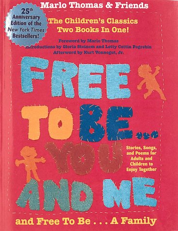 Imagen de archivo de Free to Be. You and Me and Free to Be. a Family : Stories, Songs and Poems for Children and Adults to Enjoy Together a la venta por Better World Books