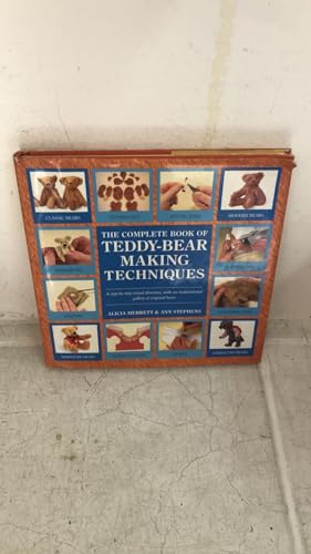 Stock image for The Complete Book of Teddy-Bear Making Techniques for sale by Books of the Smoky Mountains