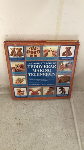 Stock image for The Complete Book of Teddy-Bear Making Techniques for sale by Montclair Book Center