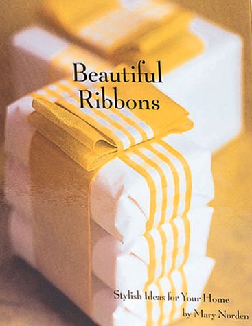 Stock image for Beautiful Ribbons : Stylish Ideas for Your Home for sale by Better World Books: West