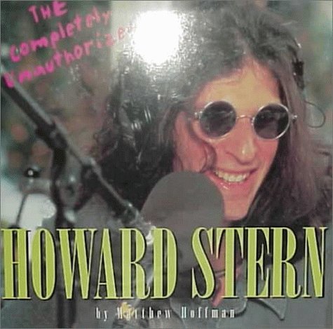 Beispielbild fr The Completely Unauthorized Howard Stern zum Verkauf von Wonder Book
