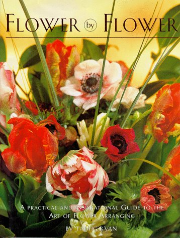 Imagen de archivo de Flower by Flower: A Practical and Inspirational Guide to the Art of Flower Arranging a la venta por HPB-Diamond