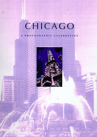 Stock image for Chicago: A Photographic Celebration for sale by WorldofBooks