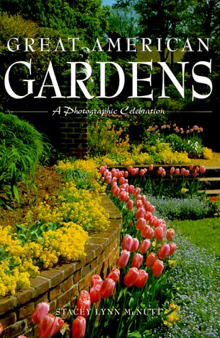 Beispielbild fr Great American Gardens: A Photographic Celebration zum Verkauf von Half Price Books Inc.