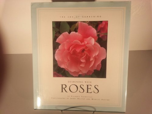 Imagen de archivo de Designing With Roses (The Joy of Gardening) a la venta por Wonder Book
