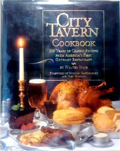 Beispielbild fr City Tavern Cookbook : 200 Years of Classic Recipes from America's First Gourmet Restaurant zum Verkauf von Better World Books