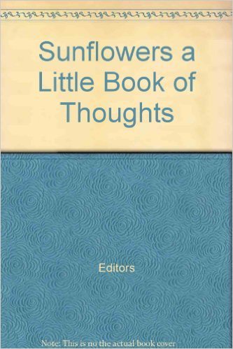 Beispielbild fr Sunflowers: A Little book of Thoughts zum Verkauf von gigabooks