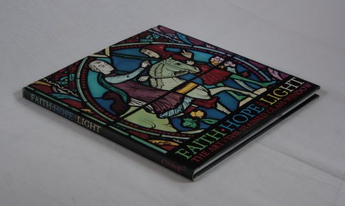 9780762405930: Faith, Hope, and Light: The Art of the Stained Glass Window