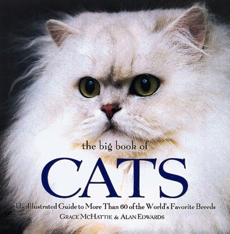 Imagen de archivo de The Big Book of Cats: The Illustrated Guide to More Than 60 of the World's Favorite Breeds a la venta por HPB-Ruby