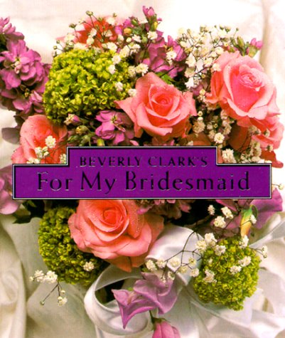 9780762406272: Beverly Clark's For My Bridesmaid (Beverly Clark Minis)