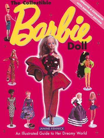 Stock image for The Collectible Barbie Doll: An Illustrated Guide to Her Dreamy World for sale by Half Price Books Inc.