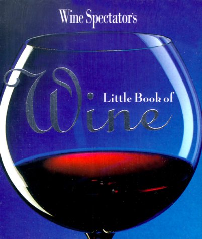 Imagen de archivo de Wine Spectator's Little Book Of Wine a la venta por SecondSale