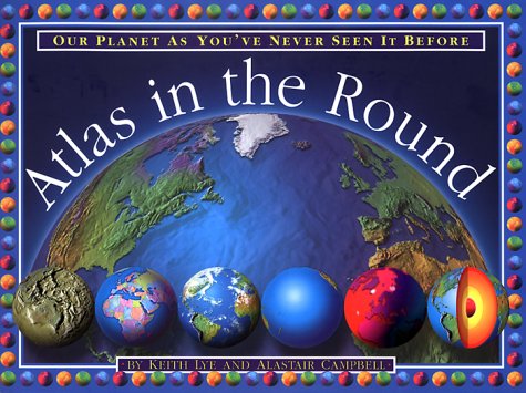 Beispielbild fr Atlas In The Round: Our Planet As You've Never Seen It Before zum Verkauf von Wonder Book